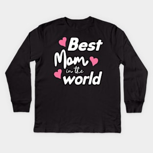 Best Mom In The World Mother's Day Kids Long Sleeve T-Shirt